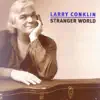 Larry Conklin - Stranger World