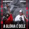 Mano Natu & Ratim Improvável - A Glória É Dele - Single