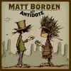 Matt Borden - The Antidote