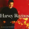 Harvey Recinos - Algo Diferente