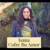 Isana - Cofre Bu Amor - Single