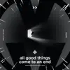 sped up + reverb tazzy, sped up songs & Tazzy - All Good Things Come To an End - Sped Up + Reverb - Single