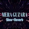 Jamal din - Mera Guzara ( Slow & Reverb ) - Single