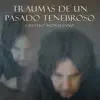 Gustavo Montesano - Traumas de un Pasado Tenebroso - Single