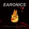 Earonics - All These Won't Be Able To Drown Me - Single