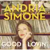 Andria Simone - Good Lovin'