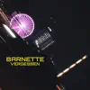 Barnette - Vergessen - Single