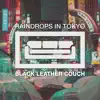 Black Leather Couch - Raindrops in Tokyo - Single