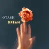 OTASH & Bahti - Dream - Single