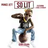 Prince Jett - So Lit (feat. L. Terrel & Ayorichy) - Single