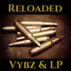 Good Vybz & LP - Reloaded - Single