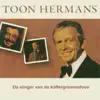 Toon Hermans - De Slinger Van De Koffergrammofoon