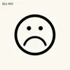 Blu-Ray Da Plan - Sad Face - Single