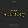 Vee Brondi, Henrell, Dead-Line, GM, EDDS, JOMAQ, Kafall, Madskou, Snowx & ZYEK - Glorie Presents: ADE 2017