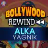 Various Artists - Bollywood Rewind - Alka Yagnik