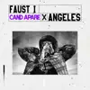 Faust I - Cand Apare - Single (feat. Angeles) - Single