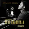 Supranshu Khanna - Teri Khushiyan (Raksha Bandhan) - Single