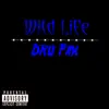 Dru Pax - Wild Life - Single