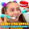 Sunny Kids Songs - Dentist Check Up Song - Single