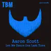 Aaron Scott - Let Me Dance One Last Time - Single