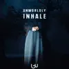 Unworldly - Inhale