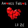 Li'L Zé - Amores Falsos - Single