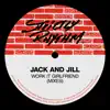 Jack and Jill - Work It Girlfriend (Mixes)