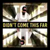 Stone Miller - Didn't Come This Far - Single