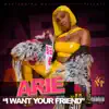 Big Arie - I Want Your Friend - Single