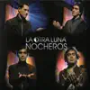 Los Nocheros - La Otra Luna (Vivo)