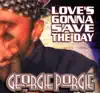 Georgie Porgie - Love's Gonna Save the Day (Dance Mixes)