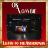 OK Zombie - Listen to the Anchorman - Single