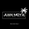 Juan Moya Y Los Del Valle - En Vivo, Vol. 1