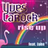 Yves Larock - Rise Up (feat. Jaba)