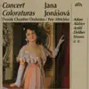 Jana Jonášová, Petr Altrichter & Dvořák Chamber Orchestra - Concert Coloraturas