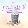 Lordus - I Don't Want It - Single