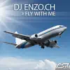 DJ Enzo.ch - Fly With Me