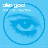 Alex Gold - Give It Up / Reaction