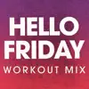 Power Music Workout - Hello Friday (Workout Mix) - Single