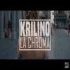 Krilino - La chroma - Single