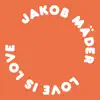 Jakob Mader - Love Is Love - Single