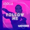 JOOLIA & Watashi - Follow Me - Single