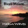 Ricco Milano - Makin' Waves