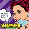 Obsession - Almighty Presents: Believe (The Matt Pop Mixes) - Single