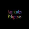 Lazos Peligrosos - Amistades Peligrosas - EP