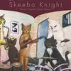 Skeebo Knight - Good Friends Good Music