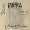 Papa - Up Close & Personal