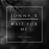 Jonny B - Wait for Me