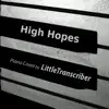 LittleTranscriber - High Hopes (Piano Version) - Single