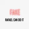 Rafael Can Do It - Fake - Single